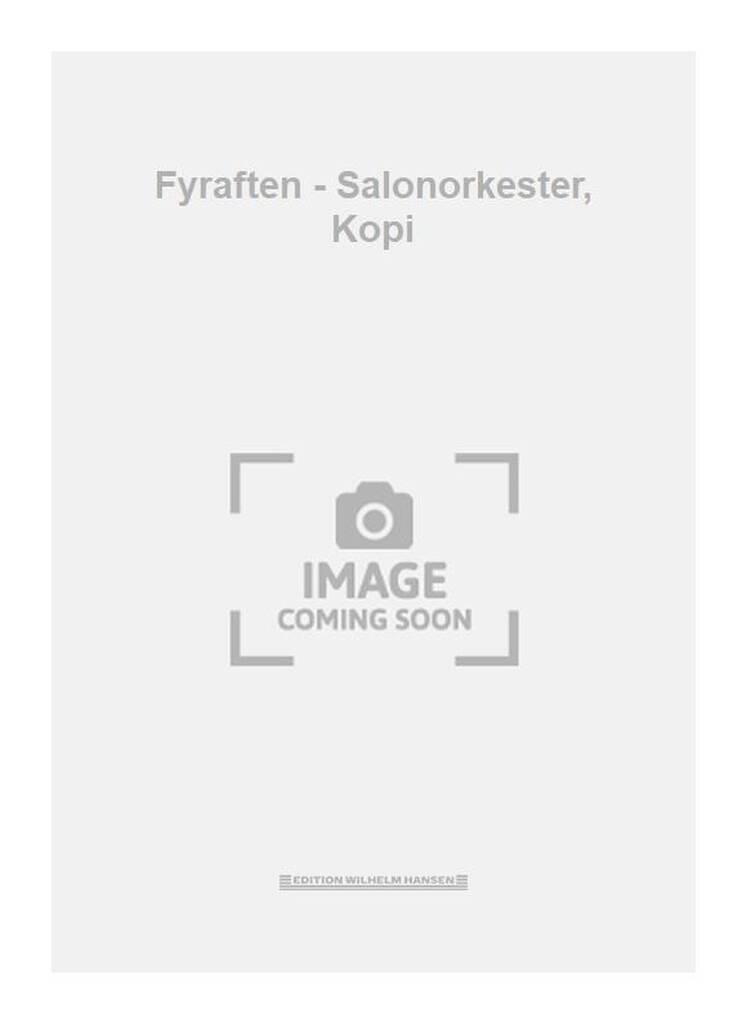 Fyraften - Salonorkester, Kopi